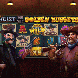 Heist for the Golden Nuggets™