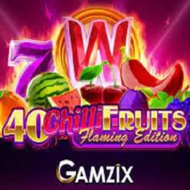 40 Chilli Fruits Flaming Edition