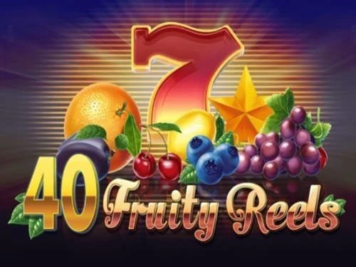 40 Fruity Reels