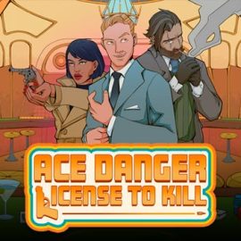 Ace Danger: License to Kill