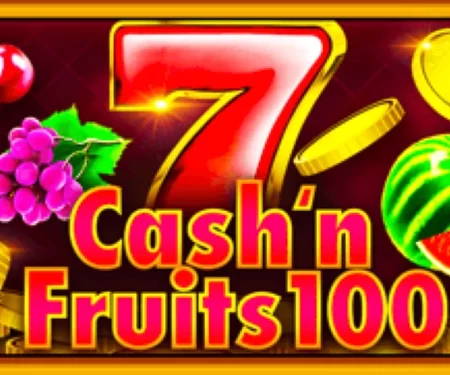 Cash’n’fruits 100