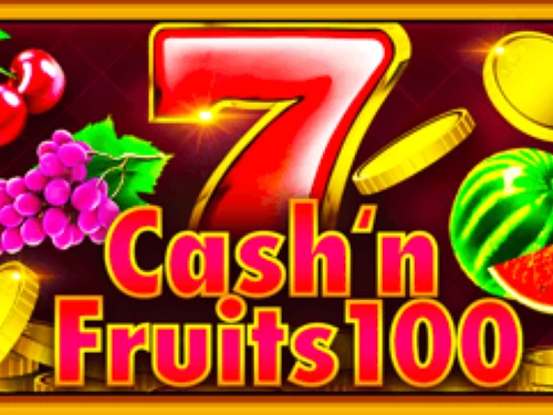 Cash’n’fruits 100