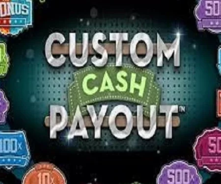 Custom Cash Payout 