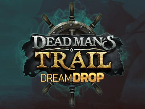 Dead Man’s Trail Dream Drop