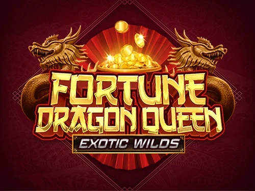 Fortune Dragon Queen Exotic Wilds