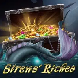  Sirens’ Riches