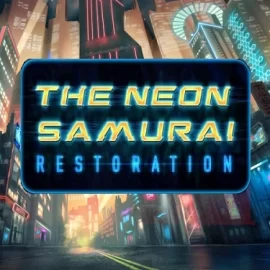 The Neon Samurai: Restoration