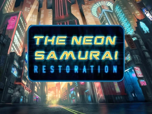 The Neon Samurai: Restoration