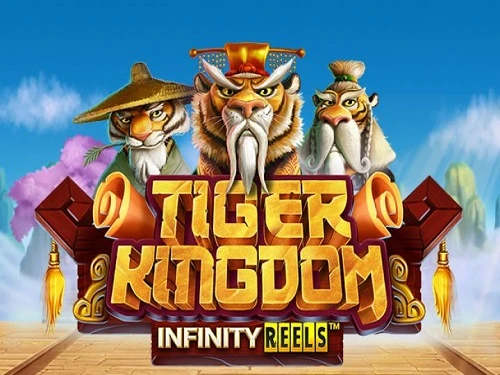 Tiger Kingdom Infinity Reels