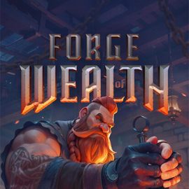 Forge of Wealth 