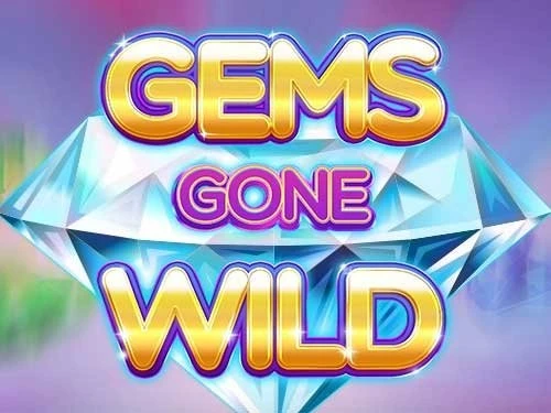 Gems Gone Wild